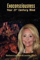 Exoconsciousness: Your 21st Century Mind 1438927193 Book Cover