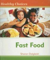 Fast Food (Healthy Choices) 1583407472 Book Cover