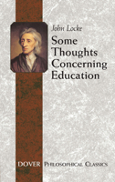 Some Thoughts Concerning Education/Of the Conduct of the Understanding 0872203344 Book Cover