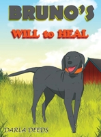 Bruno's Will to Heal 1949735087 Book Cover