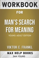 Workbook for Man's Search for Meaning by Viktor E. Frankl B08SB6VG51 Book Cover