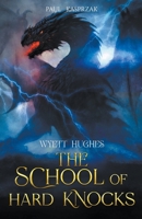 Wyett Hughes: The School of Hard Knocks B09BYDNSDK Book Cover