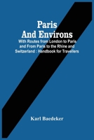 Paris and Environs, With Routes From London to Paris: Handbook for Travellers 1015210775 Book Cover