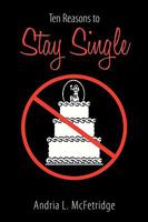 Ten Reasons to Stay Single 1449041914 Book Cover
