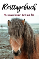 Reittagebuch: Das Reittagebuch zum Ausfüllen für über 200 Reiteinheiten für jemanden mit einem Isländer | Jahreskalender | Geschenkidee Islandpferd (German Edition) 1670195139 Book Cover