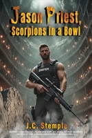 Jason Priest, Scorpions in a Bowl B0GMPMDSLT Book Cover