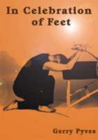 In Celebration of Feet (No Hands Trilogy) 0953907422 Book Cover