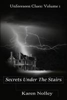 Secrets Under The Stairs 0692555420 Book Cover