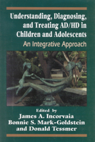 Understanding, Diagnosing, and Treating ADHD in Children and Adolescents: An Integrative Approach (Reiss-Davis Child Study Center, Volume 3) 0765701847 Book Cover