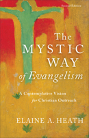 The Mystic Way of Evangelism: A Contemplative Vision for Christian Outreach 080103325X Book Cover