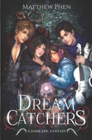 Dream Catchers: A Dark Epic Fantasy 1067500219 Book Cover