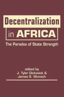 Decentralization in Africa: The Paradox of State Strength 1626370532 Book Cover