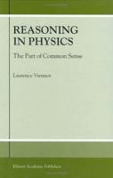 Reasoning in Physics: The Part of Common Sense 0792371402 Book Cover