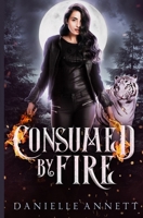 Consumed by Fire: An Urban Fantasy Novel 1953264085 Book Cover