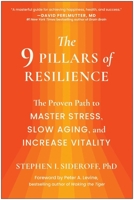 The 9 Pillars of Resilience: The Proven Path to Master Stress, Slow Aging, and Increase Vitality 1637745559 Book Cover