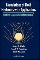 Foundations of Fluid Mechanics with Applications: Problem Solving Using Mathematica (Modeling and Simulation in Science, Engineering and Technology) 3319661485 Book Cover