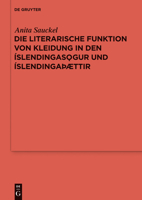 Die Literarische Funktion Von Kleidung in Den �slendingas�gur Und �slendinga��ttir 3110330814 Book Cover