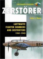 Zerstorer Volume Two: Luftwaffe Fighter Bombers and Destroyers 1941-1945 190322358X Book Cover