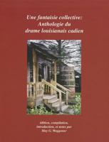 Une Fantaisie Collective: Anthologie Du Drame Louisianais 188736630X Book Cover