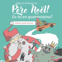 Père Noël! Es-tu en quarantaine?: Enfants a partir de 6 ans B08LJPKD3X Book Cover