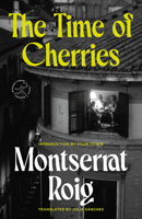 The Time of Cherries: A Novel 0593978803 Book Cover