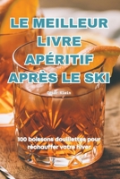Le Meilleur Livre Apéritif Après Le Ski (French Edition) 1836879628 Book Cover