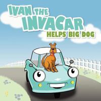 Ivan the Invacar Helps Big Dog 0984598359 Book Cover