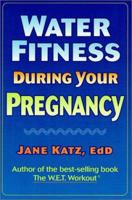 Water Fitness During Your Pregnancy 0873224957 Book Cover