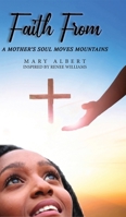 Faith From: A Mother's Soul Moves Mountains B0CGMW1PXR Book Cover