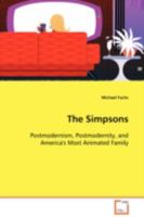 The Simpsons: Postmodernism, Postmodernity, and America's Most Animated Family 3639100859 Book Cover
