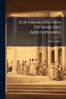 Zur Dramatischen Technik Des Aristophanes 1172055408 Book Cover