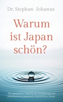 Warum ist Japan schön?: Die japanische Ästhetik als Hinführung zur inkulturierten japanisch-christlichen Kunst (German Edition) 3769377524 Book Cover