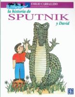 La Historia de Sputnik y David / The Story of Sputnik and David (a la Orilla del Viento) 9681636783 Book Cover