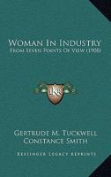 Woman in Industry from Seven Points of View 1145889476 Book Cover