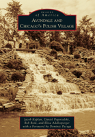 Avondale and Chicago's Polish Village (Images of America: Illinois) 146711118X Book Cover
