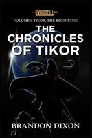 Volume 1: Tikor, the Beginning 1081423501 Book Cover