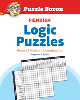 Puzzle Baron's Fiendish Logic Puzzles 1615648550 Book Cover