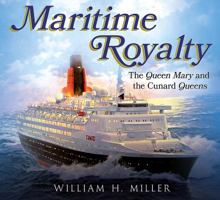 Maritime Royalty: The Queen Mary and the Cunard Queens 1781555672 Book Cover