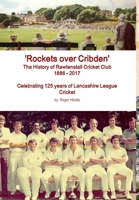 'Rockets over Cribden' The History of Rawtenstall Cricket Club 0244041318 Book Cover