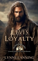 Levi's Loyalty: Mountain Men - Longing Hearts In The Wilderness B0DX8F1V4S Book Cover