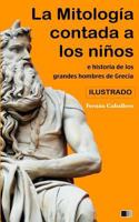 La Mitología Contada a los Niños e Historia de los Grandes Hombres de la Grecia 1539803376 Book Cover