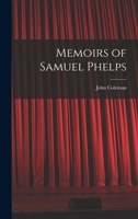 Memoirs of Samuel Phelps 1017944172 Book Cover