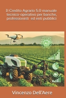 Il Credito Agrario 5.0 manuale tecnico-operativo per banche, professionisti ed enti pubblici (Italian Edition) B0FQP5RNSG Book Cover
