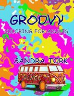 Groovy: Coloring for Adults 1511736097 Book Cover