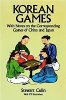 Korean Games: With Notes on the Corresponding Games of China and Japan 101612113X Book Cover