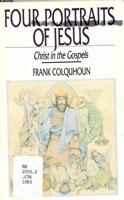 Four Portraits of Jesus: Christ in the Gospels 087784450X Book Cover