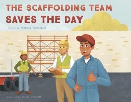 The Scaffolding Team Saves the Day B0G62Y2FTY Book Cover