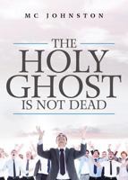The Holy Ghost Is Not Dead 1682707482 Book Cover