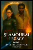 SLAMOURAÏ LEGACY: Tome 1 : L'éveil des Libérateurs B0FQZYF7PZ Book Cover