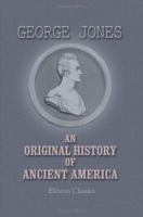 An Original History of Ancien America 1144858038 Book Cover